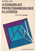 Salamon Jenő - A gyakorlati problémamegoldás fejlődése 6-14 éves korban