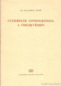 Dr. Salamon Jenő - Gyermekek gondolkodása a cselekvésben