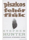 Hunter, Stephen - Piszkos fehér fiúk
