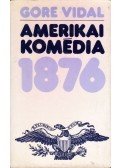 Vidal, Gore - Amerikai komédia 1876