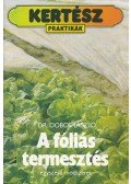 Dobos László - A fóliás termesztés egyszerű módszerei
