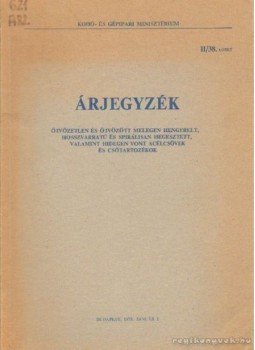  - Árjegyzék - ötvözetlen és ötvözött melegen hengerelt, hosszvarratú és spirálisan hegesztett, valamint hidegen vont acélcsövek és csőtartozékok, Budapest 1975 antikvár könyv
