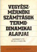 Szolcsányi Pál - Vegyészmérnöki számítások termodinamikai alapjai