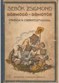 Sebők Zsigmond - Dörmögő Dömötör utazása a cserkészfiúkkal - Dörmögő Dömötör szerencséje