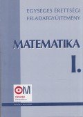 Hortobágyi István- Marosvári Péter- Pálmay Lóránt- Pósfai Péter- Siposs András- Vancsó Ödön - Egységes érettségi feladatgyűjtemény - Matematika I.