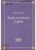 Kiss Tamás - Kedv, remények, Lillák