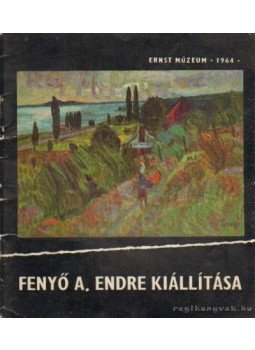 Pogány Ö. Gábor - Fenyő A. Endre gyűjteményes kiállítása Pogány Ö. Gábor - Fenyő A. Endre gyűjteményes kiállítása, Budapest 1964 antikvár könyv