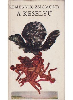 Remenyik Zsigmond - A keselyű Remenyik Zsigmond - A keselyű, Budapest 1967 antikvár könyv