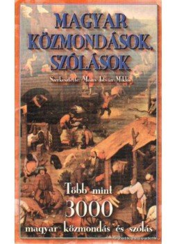Mózes István Miklós - Magyar közmondások, szólások Mózes István Miklós - Magyar közmondások, szólások, Budapest 1998 antikvár könyv