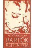 Pethő Bertalan - Bartók rejtekútja