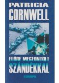 Patricia Cornwell - Előre megfontolt szándékkal