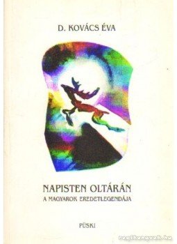 D. Kovács Éva - Napisten oltárán D. Kovács Éva - Napisten oltárán, Budapest 1999 antikvár könyv