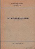 Mayer Lászlóné - Női ruhaipari szakrajz