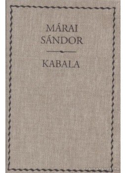 Márai Sándor - Kabala Márai Sándor - Kabala, Budapest 2006 antikvár könyv