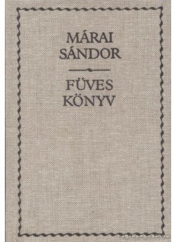 Márai Sándor - Füves könyv Márai Sándor - Füves könyv, Budapest 1991 antikvár könyv