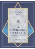 Vilcsek Béla - A mesterségek dicsérete