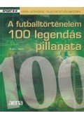 Moncz Attila - A futballtörténelem 100 legendás pillanata