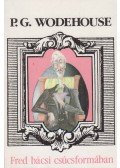 Wodehouse, Pelham Grenville - Fred bácsi csúcsformában