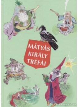 Szép Ernő - Mátyás király tréfái Szép Ernő - Mátyás király tréfái, Budapest 2006 antikvár könyv