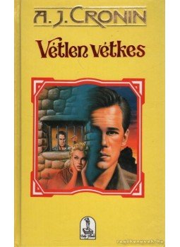 A. J. Cronin - Vétlen vétkes A. J. Cronin - Vétlen vétkes, Debrecen 1994 antikvár könyv