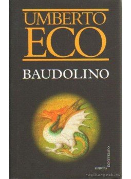 Umberto Eco - Baudolino Umberto Eco - Baudolino, Budapest 2003 antikvár könyv