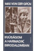 Grün, Max von der - Ifjúságom a Harmadik Birodalomban