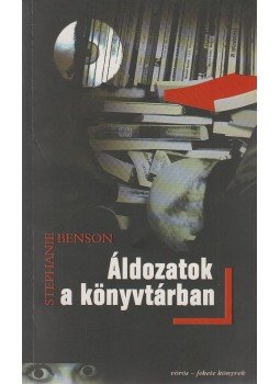 Benson, Stéphanie - Áldozatok a könyvtárban Benson, Stéphanie - Áldozatok a könyvtárban, Budapest 2003 antikvár könyv