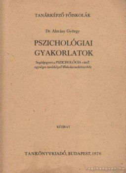 Almásy György - Pszichológiai gyakorlatok Almásy György - Pszichológiai gyakorlatok, Budapest 1976 antikvár könyv