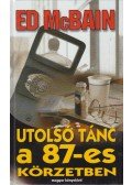 Ed McBain - Utolsó tánc a 87-es körzetben