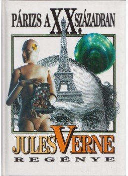 Jules Verne - Párizs a XX. században Jules Verne - Párizs a XX. században, Budapest 1995 antikvár könyv