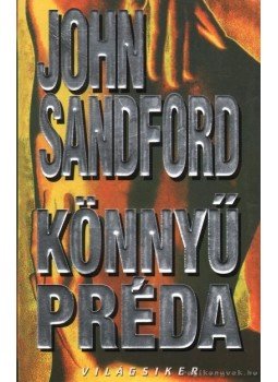 John Sandford - Könnyű préda John Sandford - Könnyű préda, Budapest 2002 antikvár könyv