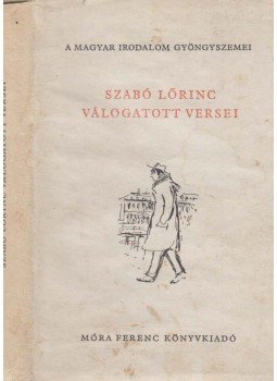 Szabó Lőrinc - Szabó Lőrinc válogatott versei Szabó Lőrinc - Szabó Lőrinc válogatott versei, Budapest 1963 antikvár könyv