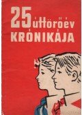 Rakó József (szerk.) - 25 úttörőév krónikája
