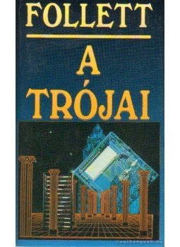 James Follett - A trójai James Follett - A trójai, Debrecen 1994 antikvár könyv