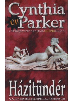 Cynthia Parker - Házitündér Cynthia Parker - Házitündér, Kecskemét 2004 antikvár könyv