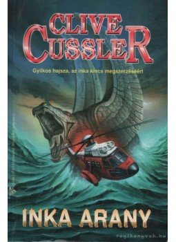 Clive Cussler - Inka arany Clive Cussler - Inka arany, Budapest 1997 antikvár könyv