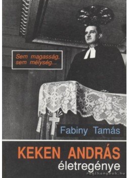 Fabiny Tamás - Keken András életregénye Fabiny Tamás - Keken András életregénye, 0 antikvár könyv