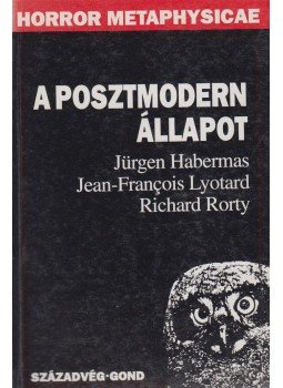 Habermas, Jürgen, Lyotard, Jean-Francois, Rorty, Richard - A posztmodern állapot, Budapest 1993 antikvár könyv