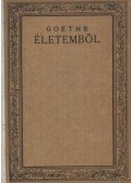 Johann Wolfgang Goethe - Életemből