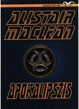 Alistair MacLean - Apokalipszis Alistair MacLean - Apokalipszis, Budapest 2001 antikvár könyv