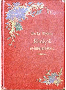 Alphons, Daudet - Királyok száműzetésben Alphons, Daudet - Királyok száműzetésben, Budapest 1896 antikvár könyv