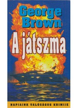 Brown, George - A játszma Brown, George - A játszma, Budapest 1997 antikvár könyv