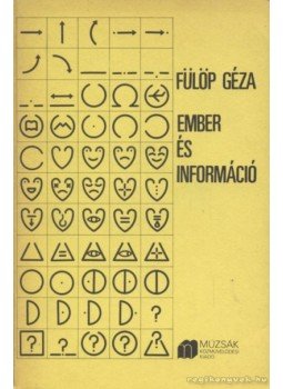 Fülöp Géza - Ember és információ Fülöp Géza - Ember és információ, Budapest 1984 antikvár könyv