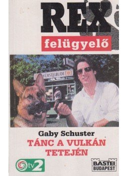 Schuster, Gaby - Tánc a vulkán tetején Schuster, Gaby - Tánc a vulkán tetején, Budapest 1998 antikvár könyv