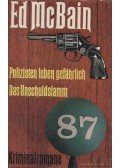 Ed McBain - Polizisten leben gefahrlich / Das Unschuldslamm