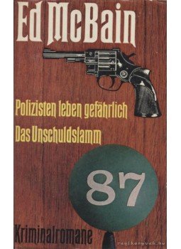 Ed McBain - Polizisten leben gefahrlich / Das Unschuldslamm Ed McBain - Polizisten leben gefahrlich / Das Unschuldslamm, Wien 1965 antikvár könyv