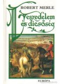 Robert Merle - Veszedelem és dicsőség
