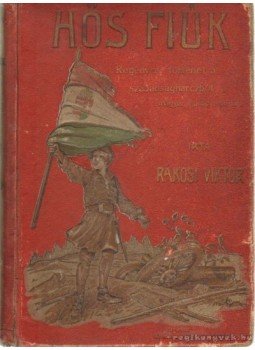 Rákosi Viktor - Hős fiúk Rákosi Viktor - Hős fiúk, Budapest 1904 antikvár könyv