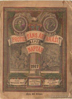 Szabolcska Mihály- Raffay Sándor - Protestáns árvaházi képes naptár 1917. Szabolcska Mihály- Raffay Sándor - Protestáns árvaházi képes naptár 1917., Budapest 1917 antikvár könyv
