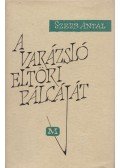 Szerb Antal - A varázsló eltöri pálcáját